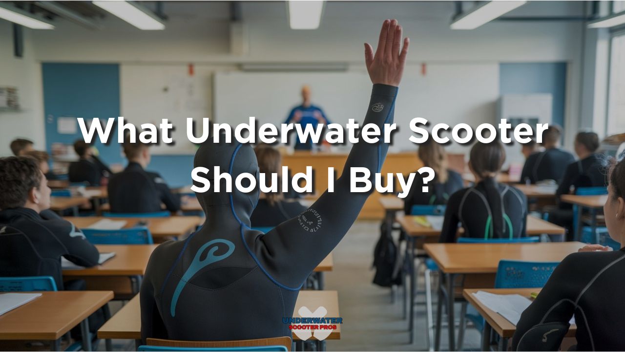 What Underwater Scooter Should I Buy?